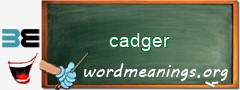 WordMeaning blackboard for cadger